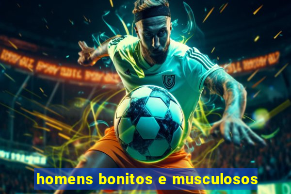 homens bonitos e musculosos